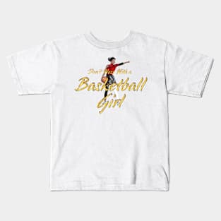 Don't Mess With a Basketball Girl Kids T-Shirt